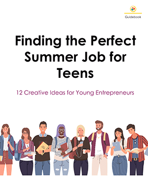 Finding the Perfect Summer Job for Teens Guidebook